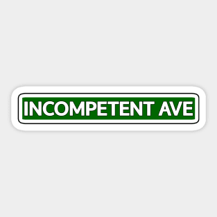 Incompetent Ave Street Sign Sticker